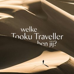 Welke Tooku Traveller ben jij?